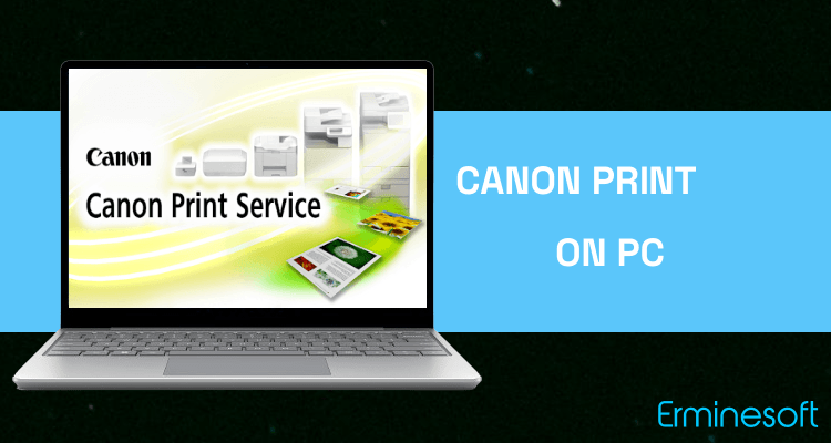 install Canon Print Service on PC