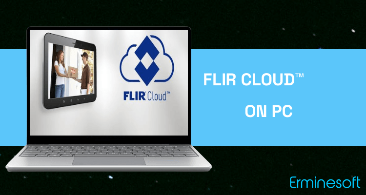 install FLIR Cloud™ on PC